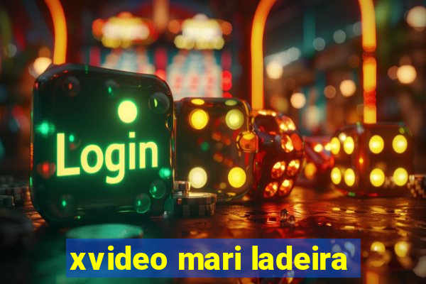 xvideo mari ladeira